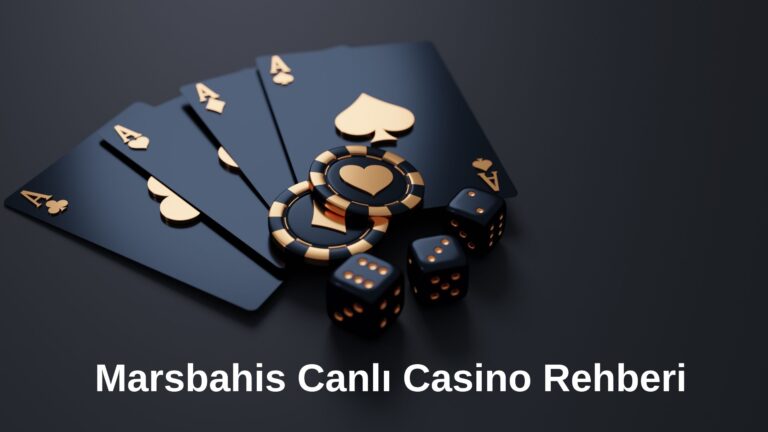 Marsbahis Canlı Casino Rehberi