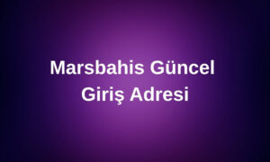 Marsbahis Güncel Giriş Adresi