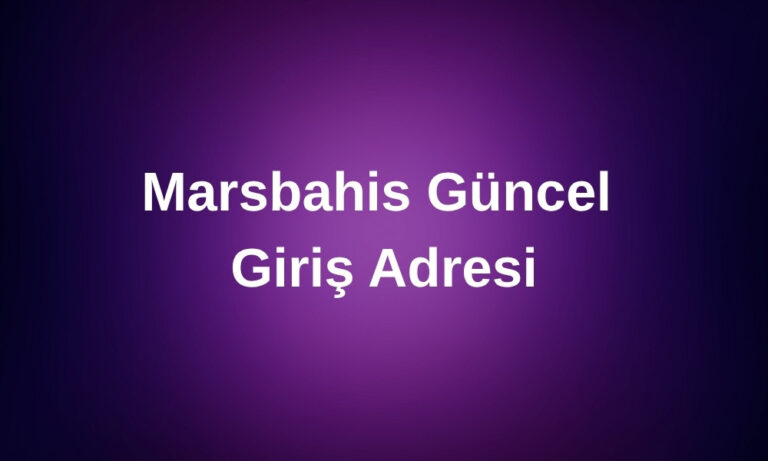 Marsbahis Güncel Giriş Adresi