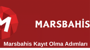Marsbahis Kayıt Olma Adımları