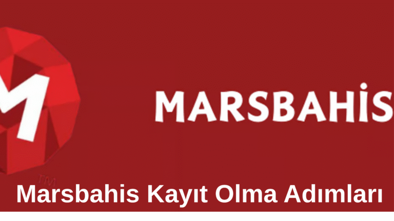 Marsbahis Kayıt Olma Adımları