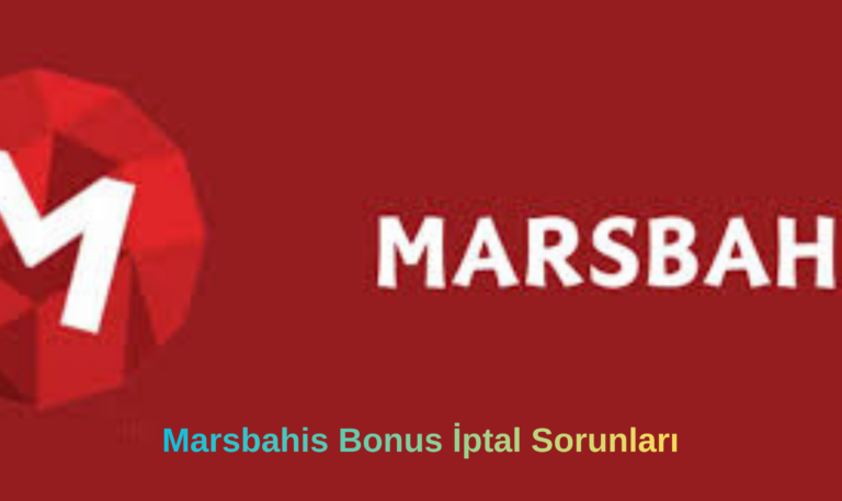 Marsbahis Bonus İptal Sorunları