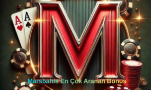 Marsbahis En Çok Aranan Bonus