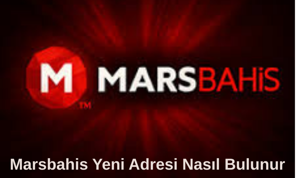 Marsbahis Yeni Adresi Nasıl Bulunur